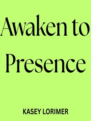 cover image of Awaken to Presence